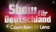 Titelbild der Sendung "Die Show für Deutschland - Countdown für Lena" © ARD Foto: Screenshot